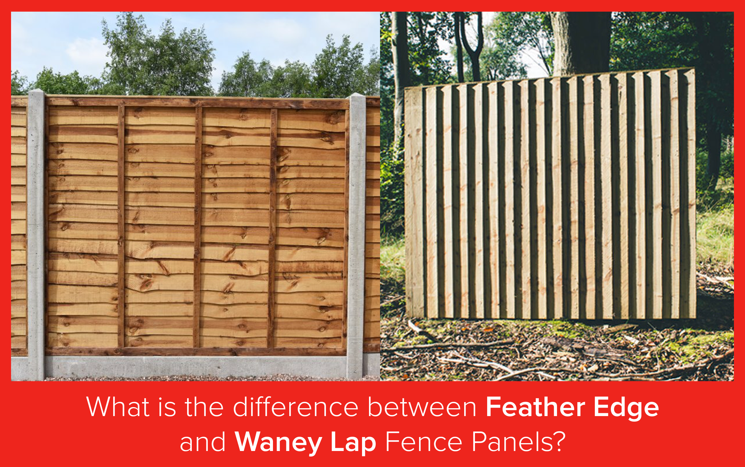 text reads whats the difference between feather edge and waney lap fence panels?